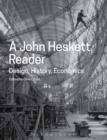 A John Heskett Reader : Design, History, Economics - Book