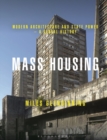 Mass Housing : Modern Architecture and State Power - a Global History - Book