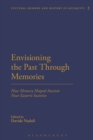 Envisioning the Past Through Memories : How Memory Shaped Ancient Near Eastern Societies - eBook