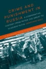 Crime and Punishment in Russia : A Comparative History from Peter the Great to Vladimir Putin - eBook