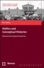 Politics and Conceptual Histories : Rhetorical and Temporal Perspectives - Book