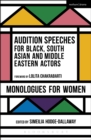 Audition Speeches for Black, South Asian and Middle Eastern Actors: Monologues for Women - eBook