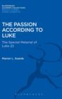 The Passion According to Luke : The Special Material of Luke 22 - Book
