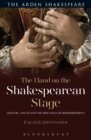 The Hand on the Shakespearean Stage : Gesture, Touch and the Spectacle of Dismemberment - eBook
