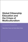 Global Citizenship Education and the Crises of Multiculturalism : Comparative Perspectives - eBook