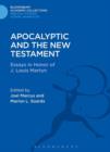 Apocalyptic and the New Testament : Essays in Honor of J. Louis Martyn - eBook