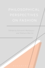 Philosophical Perspectives on Fashion - eBook