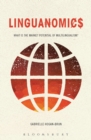 Linguanomics : What is the Market Potential of Multilingualism? - eBook