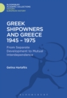 Greek Shipowners and Greece : 1945-1975 From Separate Development to Mutual Interdependence - eBook