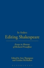In Arden: Editing Shakespeare - Essays In Honour of Richard Proudfoot - eBook