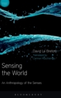Sensing the World : An Anthropology of the Senses - Book