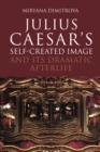 Julius Caesar's Self-Created Image and Its Dramatic Afterlife - eBook