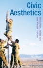 Civic Aesthetics : Militarism, Israeli Art and Visual Culture - eBook