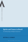 Spirits and Trance in Brazil : An Anthropology of Religious Experience - eBook