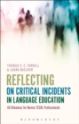 Reflecting on Critical Incidents in Language Education : 40 Dilemmas for Novice Tesol Professionals - eBook