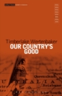 Our Country's Good : Based on the novel 'The Playmaker' by Thomas Keneally - Book