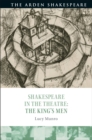 Shakespeare in the Theatre: The King's Men - eBook
