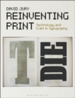 Reinventing Print : Technology and Craft in Typography - Book
