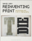 Reinventing Print : Technology and Craft in Typography - eBook