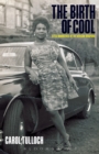 The Birth of Cool : Style Narratives of the African Diaspora - eBook