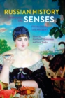 Russian History through the Senses : From 1700 to the Present - Book