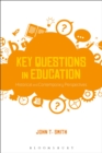 Key Questions in Education : Historical and Contemporary Perspectives - eBook