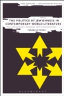 The Politics of Jewishness in Contemporary World Literature : The Holocaust, Zionism and Colonialism - eBook