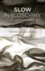 Slow Philosophy : Reading Against the Institution - eBook