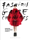 Fashion Game Changers : Reinventing the 20th-Century Silhouette - eBook