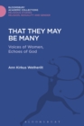 That They May be Many : Voices of Women, Echoes of God - eBook