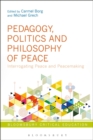 Pedagogy, Politics and Philosophy of Peace : Interrogating Peace and Peacemaking - eBook