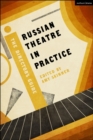 Russian Theatre in Practice : The Director's Guide - Book