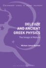 Deleuze and Ancient Greek Physics : The Image of Nature - Book