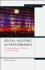 Social Housing in Performance : The English Council Estate on and off Stage - eBook