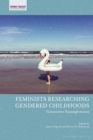 Feminists Researching Gendered Childhoods : Generative Entanglements - eBook