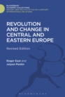 Revolution and Change in Central and Eastern Europe : Revised Edition - Book