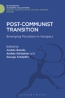 Post-Communist Transition : Emerging Pluralism in Hungary - eBook