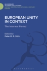 European Unity in Context : The Interwar Period - Book