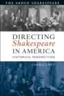 Directing Shakespeare in America : Historical Perspectives - eBook