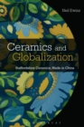 Ceramics and Globalization : Staffordshire Ceramics, Made in China - Book