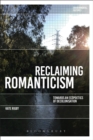 Reclaiming Romanticism : Towards an Ecopoetics of Decolonization - Book