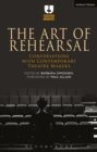 The Art of Rehearsal : Conversations with Contemporary Theatre Makers - eBook