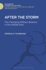 After The Storm : The Changing Military Balance in the Middle East - Book