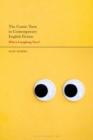 The Comic Turn in Contemporary English Fiction : Who’S Laughing Now? - eBook