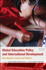 Global Education Policy and International Development : New Agendas, Issues and Policies - eBook