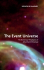 The Event Universe : The Revisionary Metaphysics of Alfred North Whitehead - Book