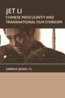 Jet Li : Chinese Masculinity and Transnational Film Stardom - Book