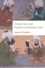 Islamic Law and Empire in Ottoman Cairo - Book