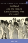 Scotland and the French Revolutionary War, 1792-1802 - Book