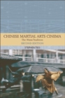 Chinese Martial Arts Cinema : The Wuxia Tradition - eBook